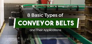 8 Basic Types of Conveyor Belts and Their Applications - conveyor belts