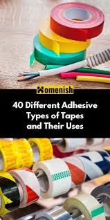 40 Different Adhesive Types of Tapes and Their Uses - types of adhesive tape