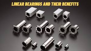 Understanding the Different Types of Linear Bearings and Their Benefits - linear bearing
