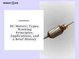 DC Motors: Types, Working Principles, Applications, Brief History - dc electric motor