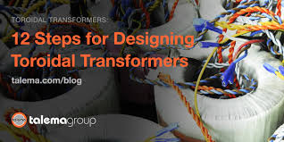 12 Steps for Designing Toroidal Transformers - The Talema Group - toroidal transformer